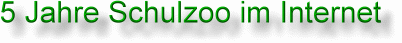 5 Jahre Schulzoo im Internet